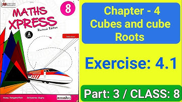 Ex 4.1 Part 3 | Cubes and cube Roots | Class 8| Maths Xpress Q6 Solutions