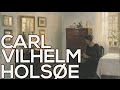 Carl Vilhelm Holsoe: A collection of 65 paintings (HD)