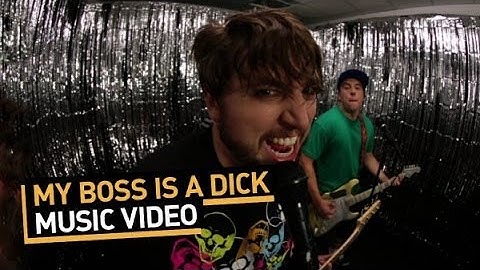 My Boss Is A Dick - Music Video