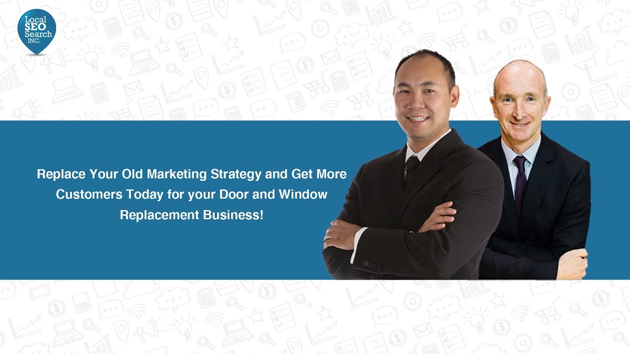 Replace Your Old Marketing Strategy and Get More Customers Today for your Door and Window Replacemen