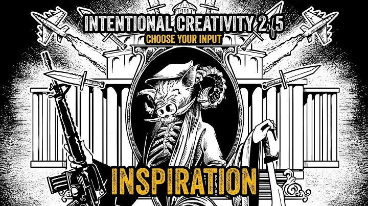 Intentional Creativity 2of5: intentional input