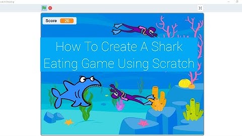 How To Create A Shark Eating Game Using Scratch