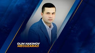 Olim Hakimov  "Meguzarad"  Олим Хакимов "Мегузарад"