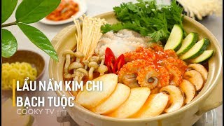 Top 12 Cách Làm Lẩu Kim Chi Bạch Tuộc Đặc Sắc Nhất Năm 2022