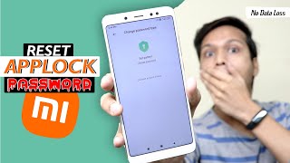 How To Reset AppLock Password In Mi Phone Without Data Loss | Unlock AppLock Without Password