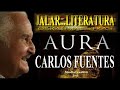 AURA EN LA VOZ DE SU AUTOR   CARLOS FUENTES