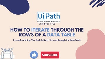UiPath RPA - Iterate through the Rows of a Data Table || For Each Activity