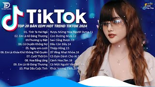 EDM TikTok Hay 2024 ♫ BXH Nhạc Trẻ Remix Hay Nhất Hiện Nay - Top 20 Bản EDM TikTok Hot Nhất 2024
