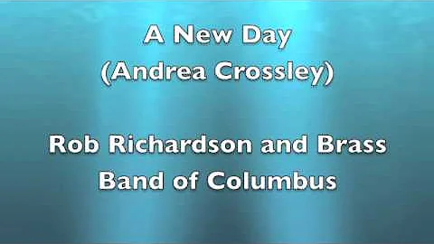 A New Day (Andrea Crossley) - Rob Richardson and B...