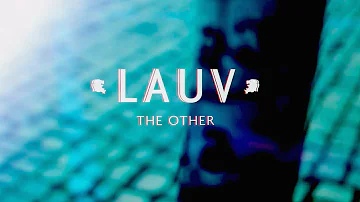 Lauv - The Other (Official Lyric Video)