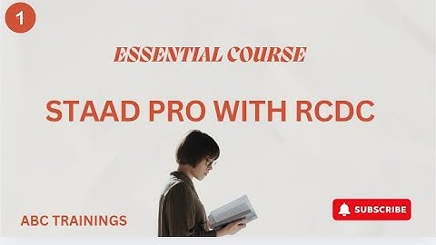 ESSENTIALS COURSE IN STAAD PRO WITH RCDC | EPISODE 1