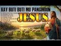 Kay Buti Buti Mo Panginoon - Inspiring Tagalog Praise Jesus Songs - Joyful Tagalog Christian Songs