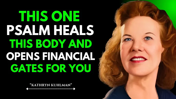 This One Psalm Heals Your Body and Unlocks Supernatural Financial Blessings | Kathryn Kuhlman