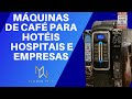 Mquinas de caf para hotis hospitais e empresas