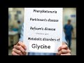 Phenylketonuria+Parkinson's disease+Metabolic disorders of glycine+Refsum's disease(1st yr biochem)