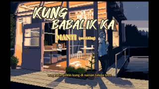 Kung Babalik ka - Manti (prod.king) | (Lyric Video)