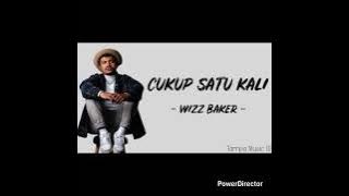 Wizz Baker - cukup satu kali #song