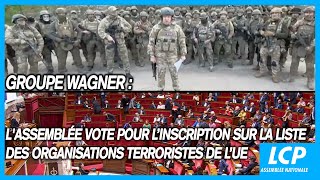 Wagner : l'Assemblée vote pour l'inscription sur la liste des organisations terroristes de l'UE