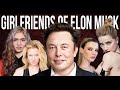 Beautiful Girlfriends of Elon Musk