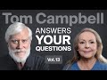 Tom Campbell Answers Your Questions: The Real Secret and the Whole Truth Vol. 13