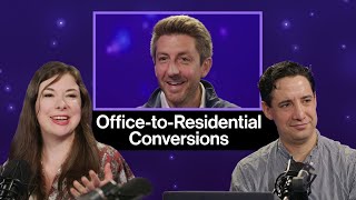 What It Really Takes to Convert an Office Building to Apartments | Odd Lots