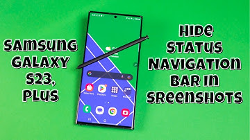 Samsung Galaxy S23 / Plus : Turn On/Off Hide Status & Navigation Bar In Sreenshots