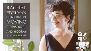 #Writer Rachel Edelman on Lineage, Matriarchy, and Hooray for the Riff Raff