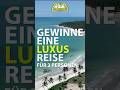 Für alle Member gibt es jetzt die Chance auf einen Luxus Urlaub