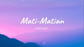 Mahalini - Mati - Matian (Lyrics)