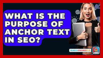 What Is The Purpose Of Anchor Text In SEO? - SearchEnginesHub.com