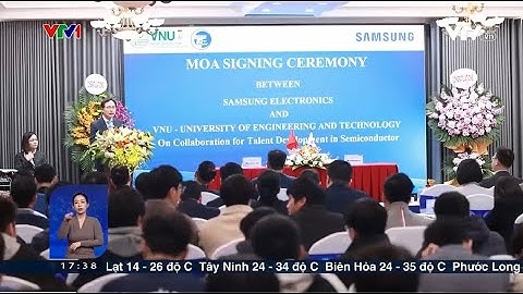 UET VÀ SAMSUNG ĐIỆN TỬ HÀN QUỐC HỢP TÁC ĐÀO TẠO NHÂN LỰC CLC TRONG LĨNH VỰC BÁN DẪN VÀ VI MẠCH