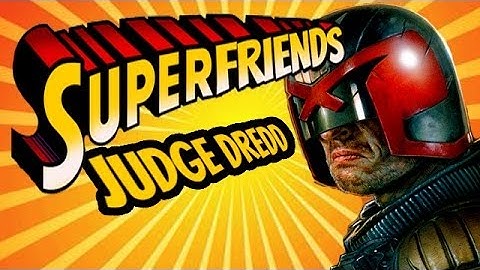 Judge Dredd: Dredd vs Death - The Amazing Superfriends!