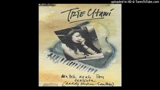 Trie Utami - Sesungguhnya - Composer : Younky Soewarno & Deddy Dhukun 1991 (CDQ)