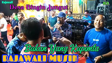 Bukan Yang Ku Pinta | Rajawali Musik | Desa Bingin Jungut.