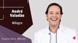 Milagre - André Valadão - Flauta Doce (Notas)