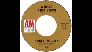 Robin Wilson – “A House Is Not A Home” (A&M) 1968