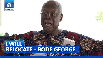 If Tinubu Becomes President, I Will Leave Nigeria - Bode George