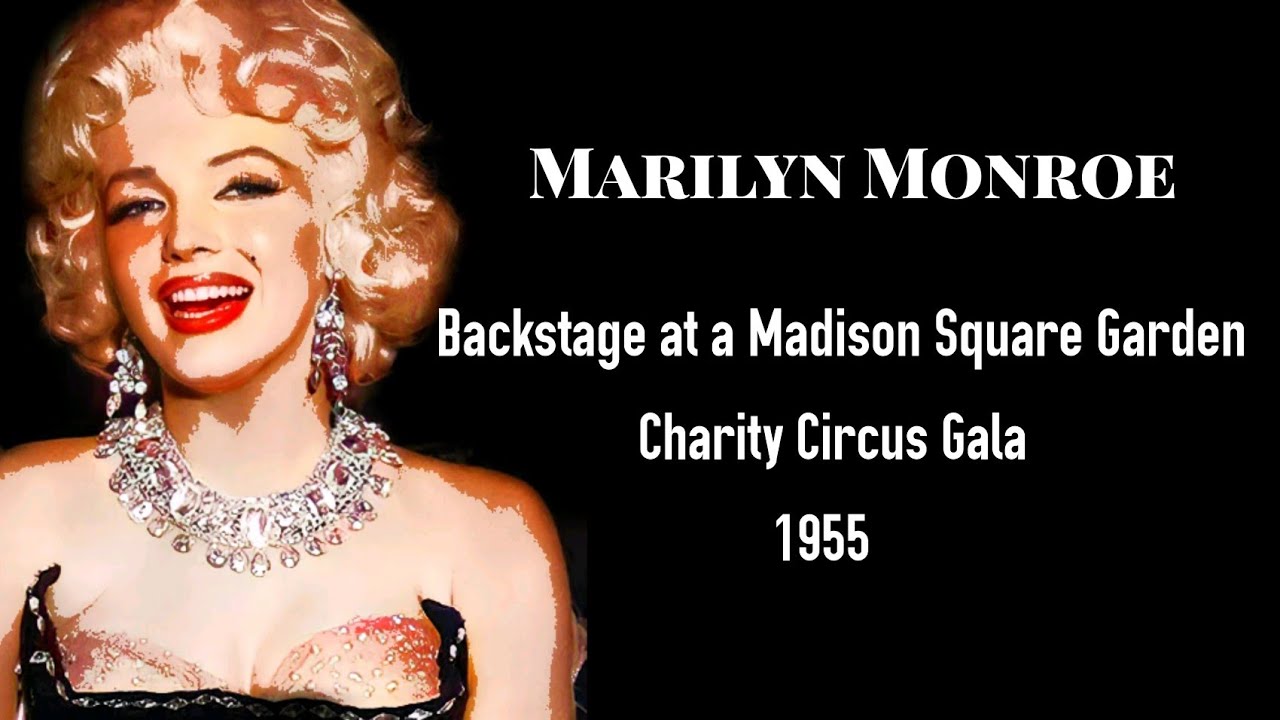 Marilyn Monroe - Backstage at a Madison Square Garden Charity Circus Gala 1955 -