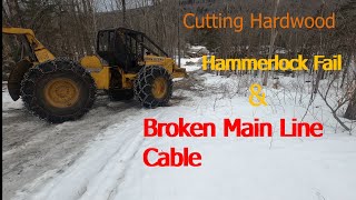 John Deere Skidder, Cutting Hardwood, Snapped The Cable & Hammerlock Fail -- Logging At Its Finest