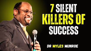 The 7 Silent Killers of Success | Best Speech By Myles Munroe Motivation