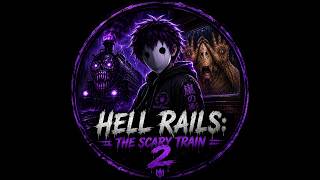 Something Was Watching The Train... | Hell Rails: The Scary Train (Part 2)