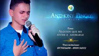 Alguien que me ayude a adorarle  -  Salmista Anthony Pincay chords