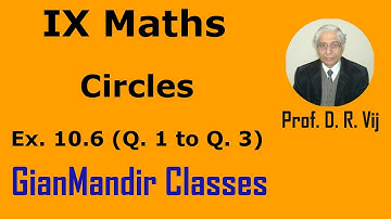IX Maths | Circles | Ex. 10.6 (Q. 1 to Q. 3) by Sumit Sir
