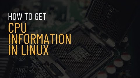 How to Check CPU Information in Linux: A Step-by-Step Guide