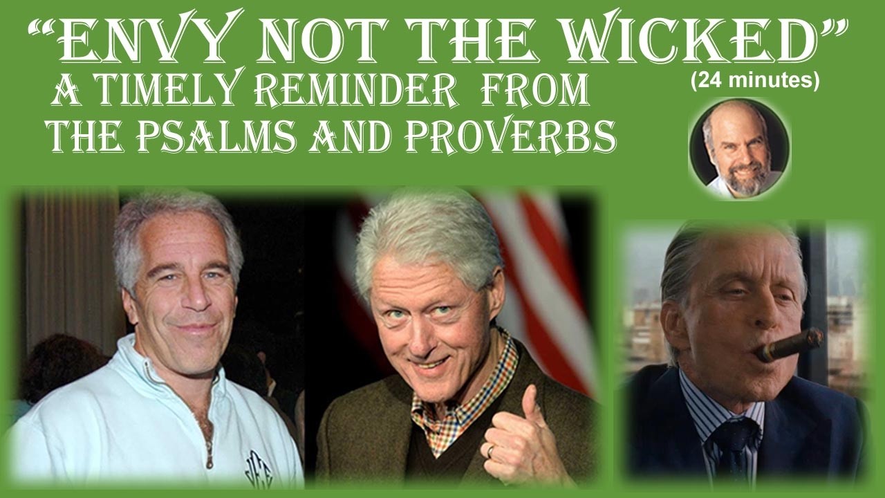 Envy Not the Wicked -- Timely Counsel from the Psalms and Proverbs