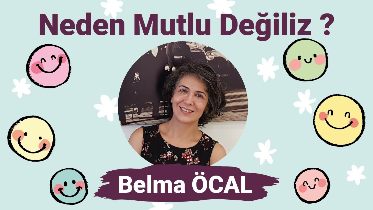 NASIL MUTLU OLURUZ ? | BELMA ÖCAL