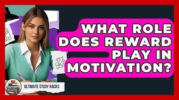 What Role Does Reward Play In Motivation? - Ultimate Study Hacks