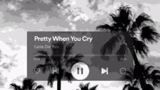 Lana Del Rey - //Pretty When You Cry\\