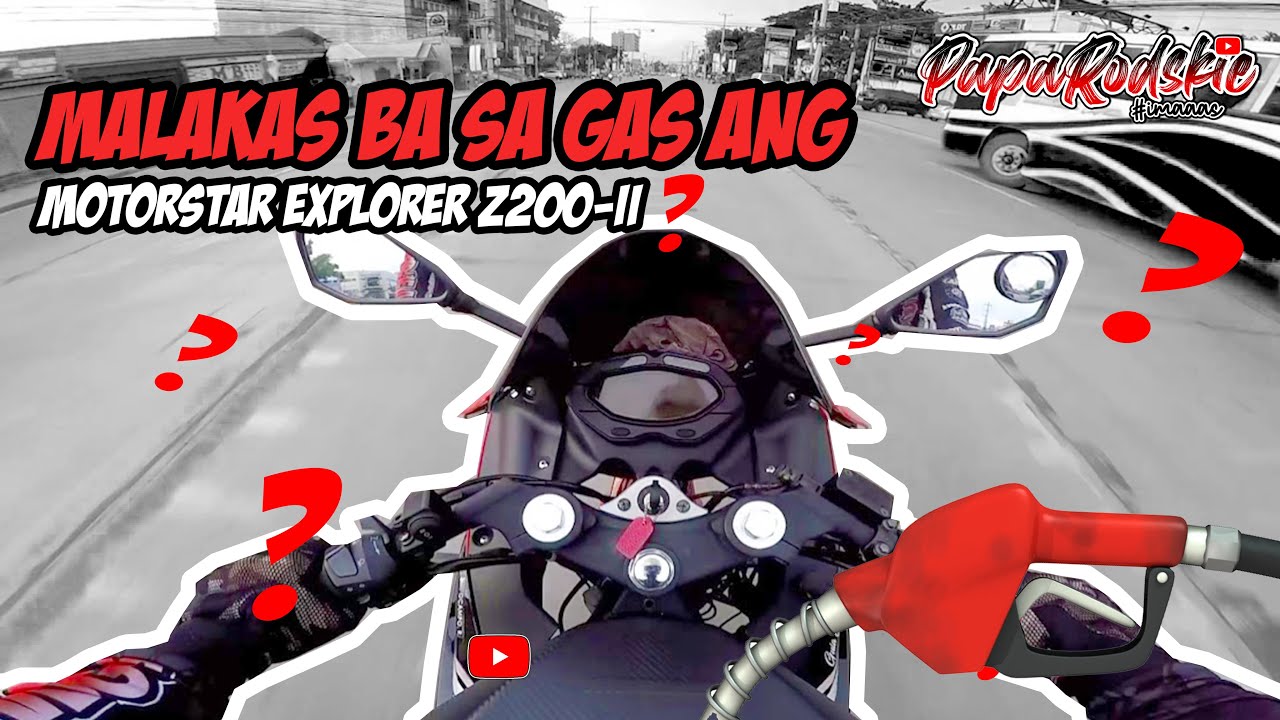 Malakas ba sa gas ang Motorstar Explorer z200ii? BAGUIO CITY
