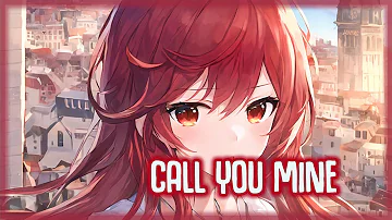 「Nightcore」Call You Mine (The Chainsmokers & Bebe Rexha) - (Lyrics)